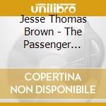 Jesse Thomas Brown - The Passenger Waits