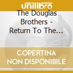 The Douglas Brothers - Return To The Start