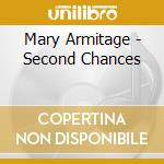 Mary Armitage - Second Chances cd musicale di Mary Armitage
