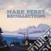 Mark Perry - Recollections cd