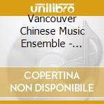 Vancouver Chinese Music Ensemble - Transplanted Purple Bamboo cd