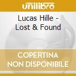 Lucas Hille - Lost & Found cd musicale di Lucas Hille