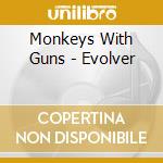 Monkeys With Guns - Evolver cd musicale di Monkeys With Guns