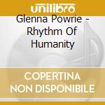 Glenna Powrie - Rhythm Of Humanity cd