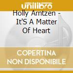 Holly Arntzen - It'S A Matter Of Heart cd