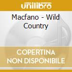 Macfano - Wild Country cd