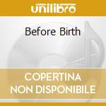 Before Birth cd