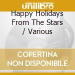 Happy Holidays From The Stars / Various cd