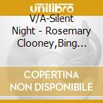 V/A-Silent Night - Rosemary Clooney,Bing Crosby,Nat King Cole,Pat Boone,Mahalia Jackson.. cd musicale di V/A