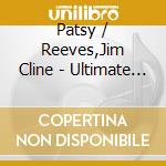 Patsy / Reeves,Jim Cline - Ultimate Doubles cd musicale di Patsy / Reeves,Jim Cline