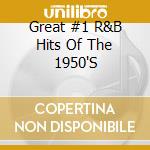 Great #1 R&B Hits Of The 1950'S cd musicale