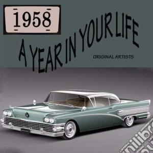 Year In Your Life 1958 / Various cd musicale