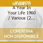 A Year In Your Life 1960 / Various (2 Cd) cd