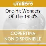 One Hit Wonders Of The 1950'S cd