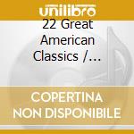 22 Great American Classics / Various (2 Cd) cd