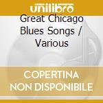 Great Chicago Blues Songs / Various cd musicale