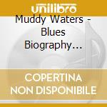 Muddy Waters - Blues Biography Series,The cd