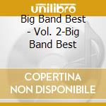 Big Band Best - Vol. 2-Big Band Best cd