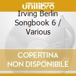 Irving Berlin Songbook 6 / Various cd