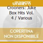Crooners: Juke Box Hits Vol. 4 / Various cd