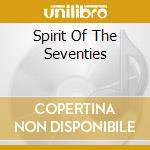 Spirit Of The Seventies cd