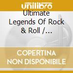 Ultimate Legends Of Rock & Roll / Various cd