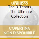 The 3 Tenors - The Ultimate Collection cd