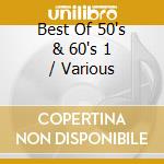 Best Of 50's & 60's 1 / Various cd