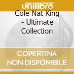 Cole Nat King - Ultimate Collection cd
