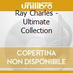 Ray Charles - Ultimate Collection cd musicale di Charles Ray