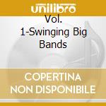 Vol. 1-Swinging Big Bands cd