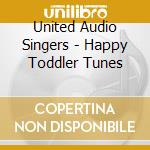 United Audio Singers - Happy Toddler Tunes cd
