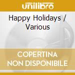 Happy Holidays / Various cd