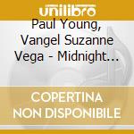 Paul Young, Vangel Suzanne Vega - Midnight Hour 3 & 4 cd