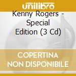 Kenny Rogers - Special Edition (3 Cd) cd musicale di Rogers, Kenny