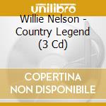 Willie Nelson - Country Legend (3 Cd) cd