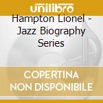 Hampton Lionel - Jazz Biography Series cd