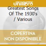Greatest Songs Of The 1930's / Various cd