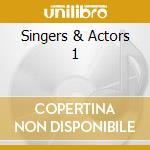 Singers & Actors 1 cd musicale di Singers & Actors 1 / Various