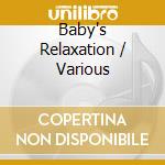 Baby's Relaxation / Various cd