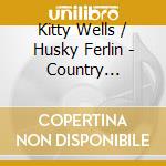 Kitty Wells / Husky Ferlin - Country Legends Back To Back 3 cd