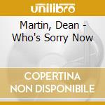 Martin, Dean - Who's Sorry Now cd