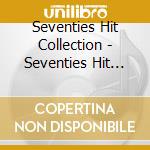 Seventies Hit Collection - Seventies Hit Collection cd