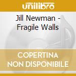 Jill Newman - Fragile Walls cd