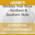 Hinckley Pow Wow - Northern & Southern Style cd