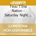 Tsuu T'Ina Nation - Saturday Night Live cd