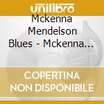 Mckenna Mendelson Blues - Mckenna Mendelson Blues cd