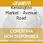 Kensington Market - Avenue Road cd