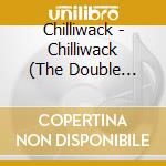 Chilliwack - Chilliwack (The Double Album) cd