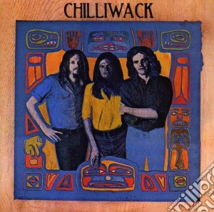 Chilliwack - Chilliwack cd musicale di Chilliwack